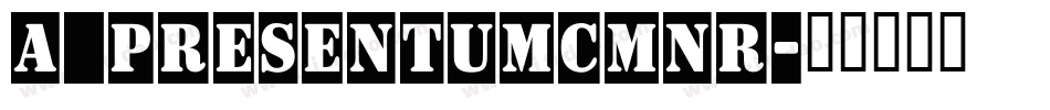 a_PresentumCmNr字体转换