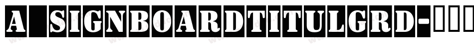 a_SignboardTitulGrd字体转换