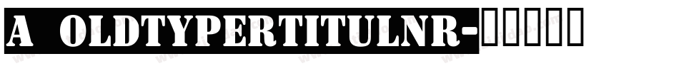 a_OldTyperTitulNr字体转换
