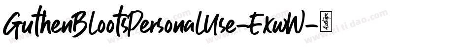 GuthenBlootsPersonalUse-ExwW字体转换 GuthenBlootsPersonalUse-ExwW字体转换