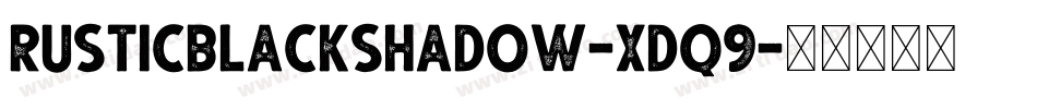Rusticblackshadow-Xdq9字体转换