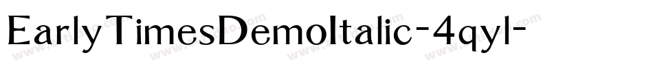 EarlyTimesDemoItalic-4qyl字体转换
