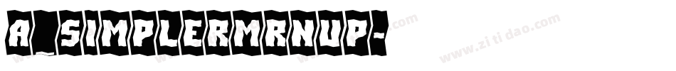 a_SimplerMrnUp字体转换