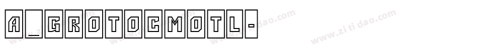 a_GrotoCmOtl字体转换