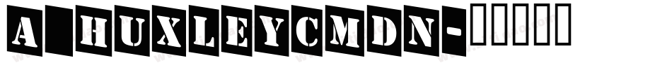 a_HuxleyCmDn字体转换