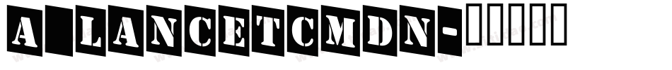 a_LancetCmDn字体转换