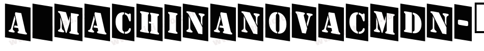 a_MachinaNovaCmDn字体转换