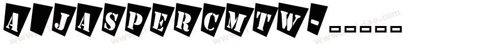 a_JasperCmTw字体转换