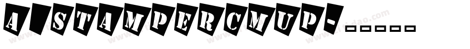 a_StamperCmUp字体转换