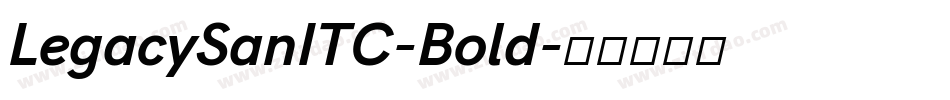 LegacySanITC-Bold字体转换