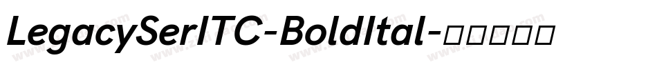 LegacySerITC-BoldItal字体转换