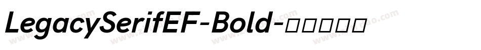 LegacySerifEF-Bold字体转换
