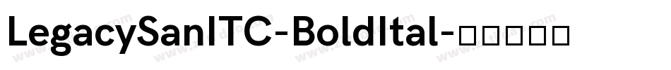LegacySanITC-BoldItal字体转换