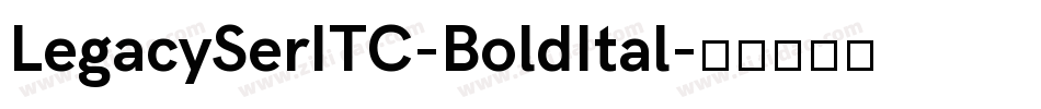LegacySerITC-BoldItal字体转换