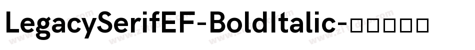 LegacySerifEF-BoldItalic字体转换