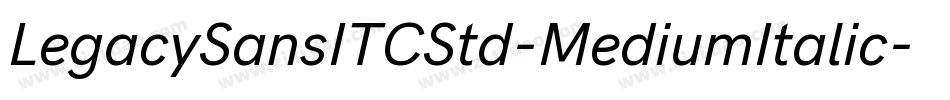 LegacySansITCStd-MediumItalic字体转换