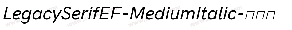 LegacySerifEF-MediumItalic字体转换
