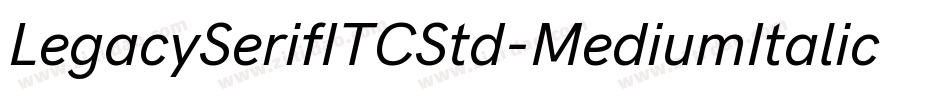 LegacySerifITCStd-MediumItalic字体转换
