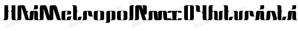 HkiMetropolRmx04Futuristic-1nGj字体转换