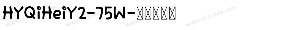 HYQiHeiY2-75W字体转换