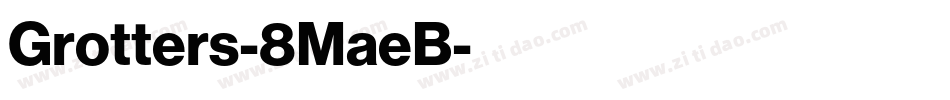 Grotters-8MaeB字体转换