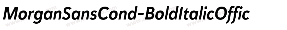 MorganSansCond-BoldItalicOffice字体转换