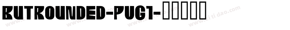 ButRounded-pVG1字体转换