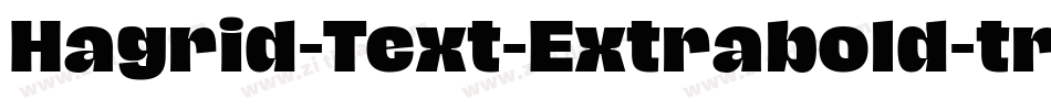 Hagrid-Text-Extrabold-trial字体转换