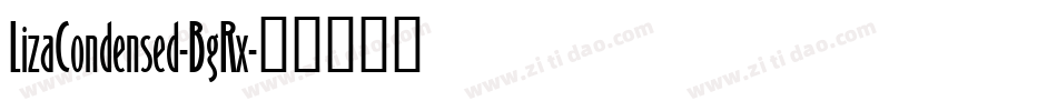 LizaCondensed-BgRx字体转换