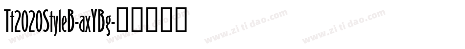 Tt2020StyleB-axYBg字体转换