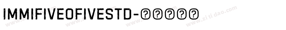 ImmiFiveOFiveStd字体转换