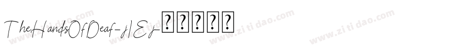 TheHandsOfDeaf-j1Ej字体转换 TheHandsOfDeaf-j1Ej字体转换