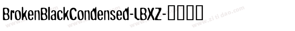 BrokenBlackCondensed-LBXZ字体转换