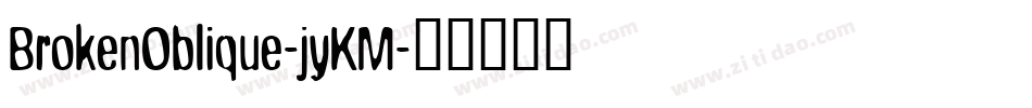 BrokenOblique-jyKM字体转换
