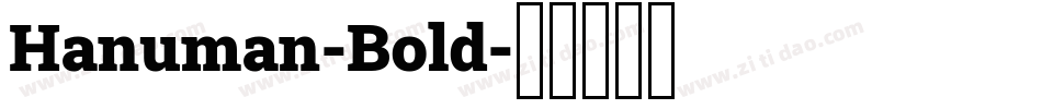 Hanuman-Bold字体转换