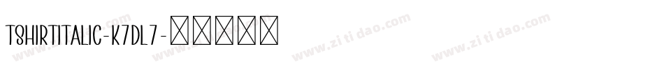 TshirtItalic-K7dL7字体转换