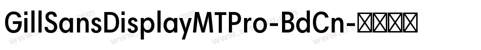 GillSansDisplayMTPro-BdCn字体转换