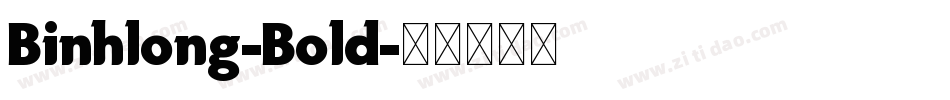 Binhlong-Bold字体转换