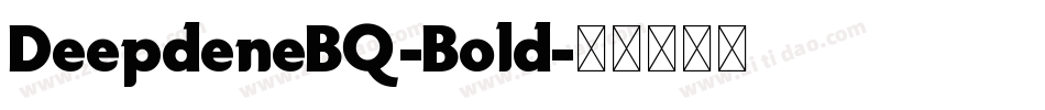 DeepdeneBQ-Bold字体转换