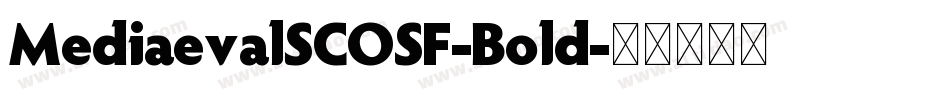 MediaevalSCOSF-Bold字体转换