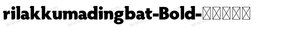 rilakkumadingbat-Bold字体转换