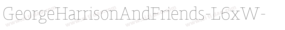 GeorgeHarrisonAndFriends-L6xW字体转换 GeorgeHarrisonAndFriends-L6xW字体转换