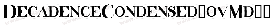 DecadenceCondensed-ovMd字体转换