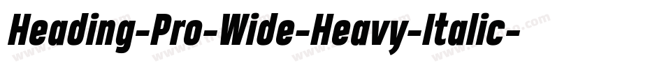 Heading-Pro-Wide-Heavy-Italic-trial字体转换