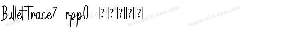 BulletTrace7-rppO字体转换
