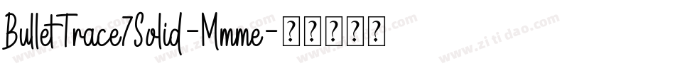 BulletTrace7Solid-Mmme字体转换
