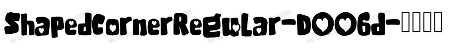 ShapedCornerRegular-DOO6d字体转换 ShapedCornerRegular-DOO6d字体转换