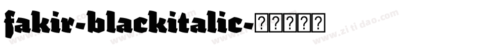 fakir-blackitalic字体转换