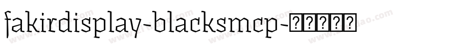 fakirdisplay-blacksmcp字体转换