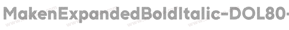 MakenExpandedBoldItalic-DOL80字体转换
